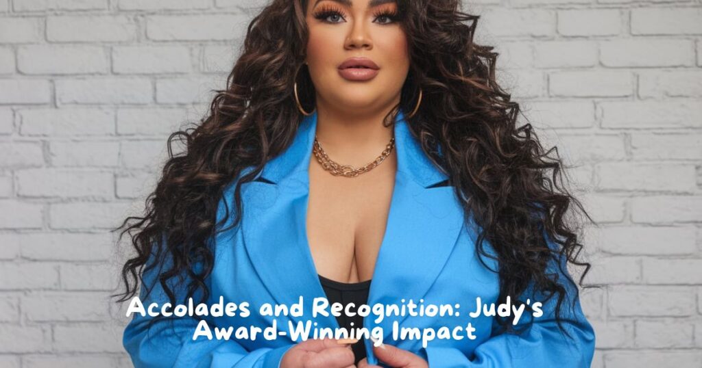 Accolades and Recognition: Judy's Award-Winning Impact