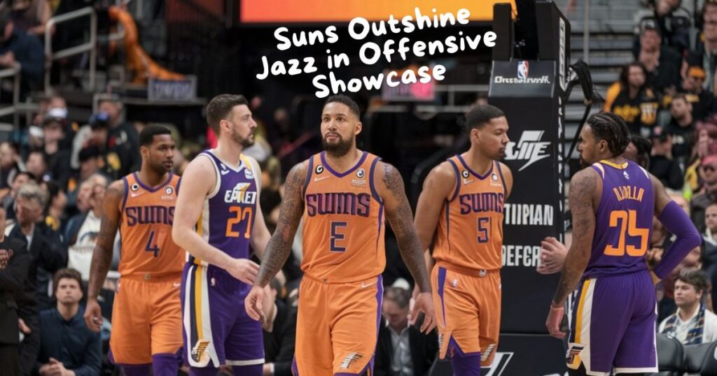 Suns Outshine Jazz in Offensive Showcase