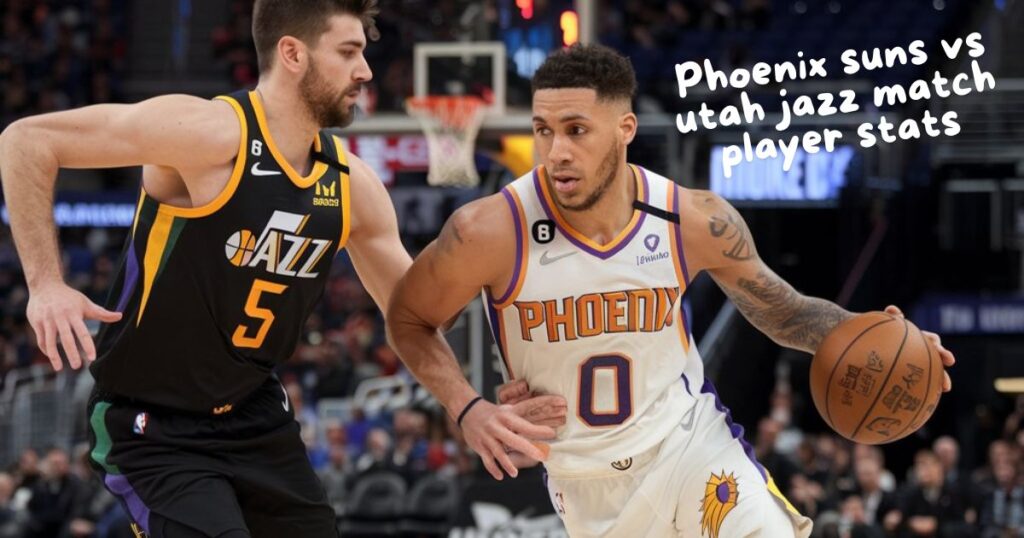 Phoenix suns vs utah jazz match player stats