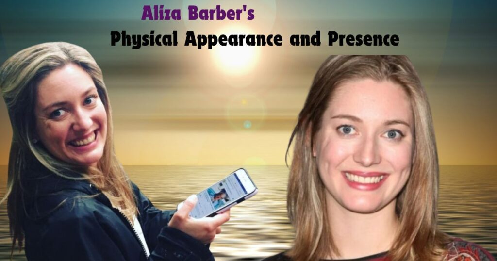 Aliza Barber's Physical Appearance and Presence