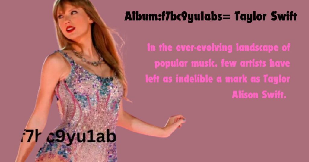 Discover the Magic of Album:f7bc9yu1abs= Taylor Swift: A New Musical Adventure