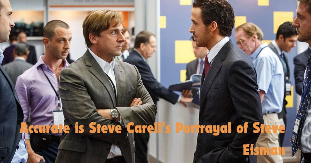 How Accurate is Steve Carell's Portrayal of Steve Eisman