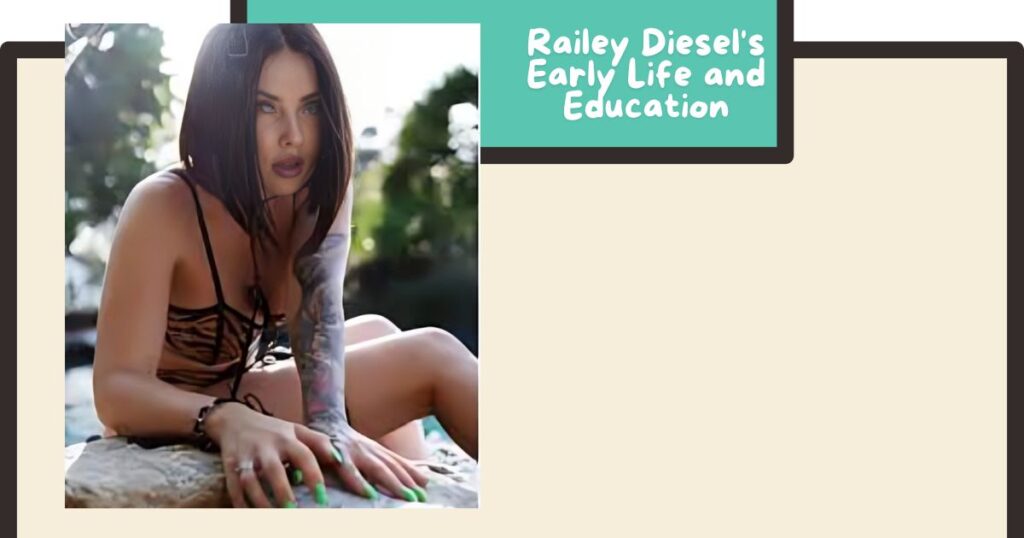 Railey Diesel's Early Life and Education