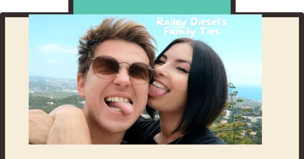 Railey Diesel's Family Ties