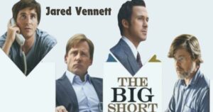 Who is Jared Vennett from The Big Short