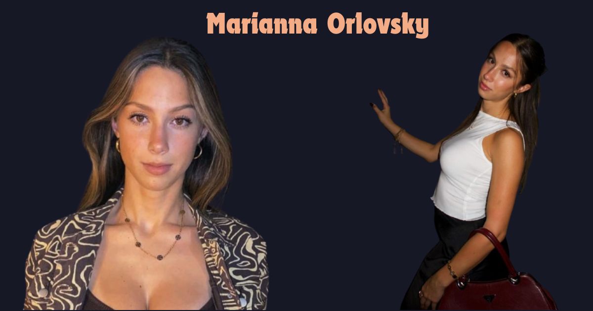 Who is Marianna Orlovsky? Career, Family, Net Worth, Age, Height Bio 2024