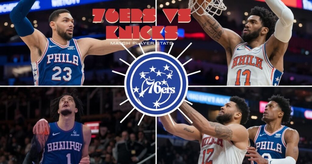 76ers vs Knicks Match Player Stats: Assists and Team Play