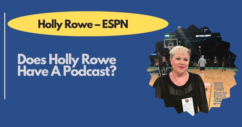 Does Holly Rowe Have A Podcast?