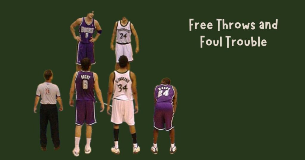 Free Throws and Foul Trouble