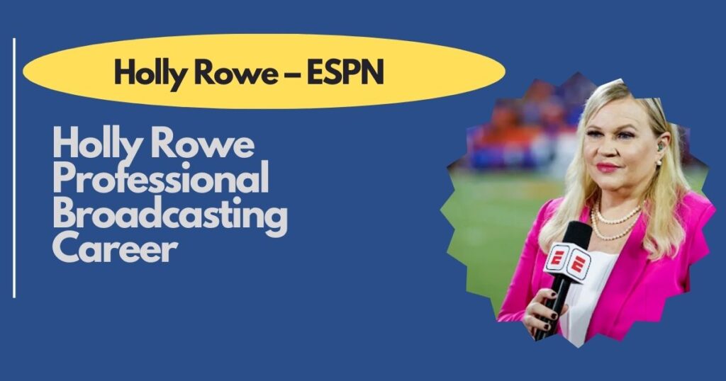 Holly Rowe Professional Broadcasting Career