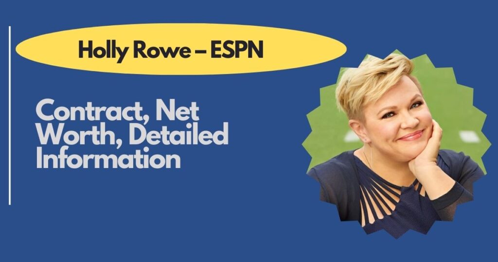 Holly Rowe – ESPN Contract, Net Worth, Detailed Information