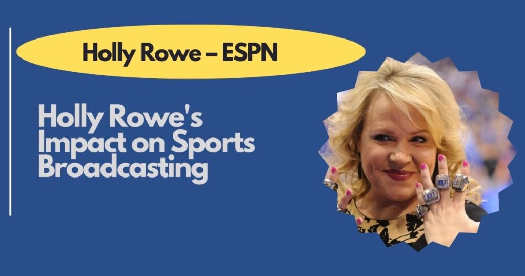 Holly Rowe's Impact on Sports Broadcasting