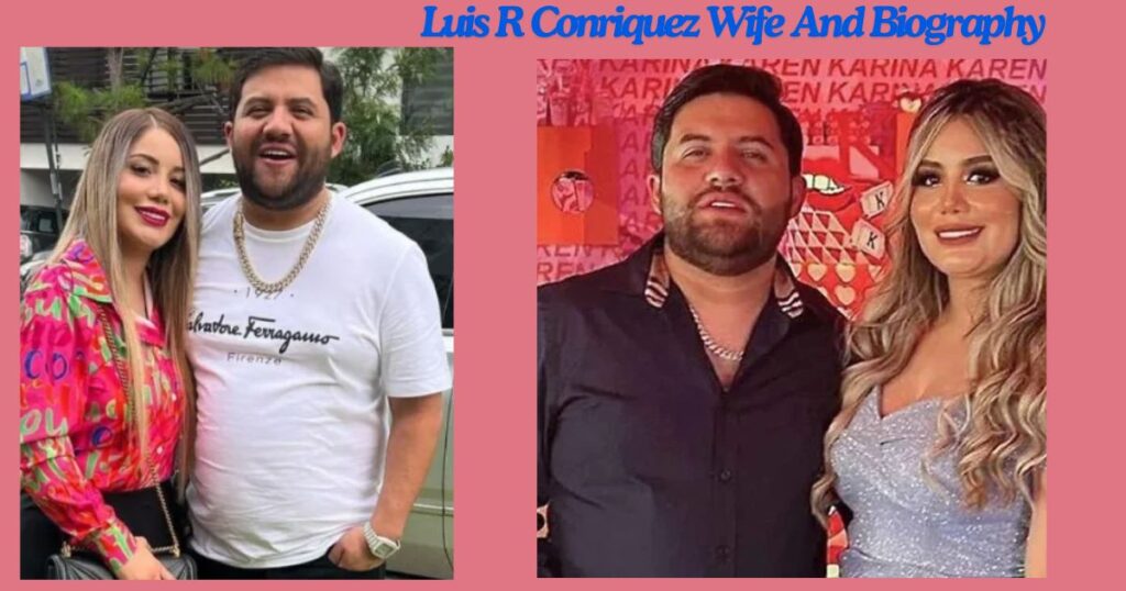 Luis R Conriquez Wife And Biography