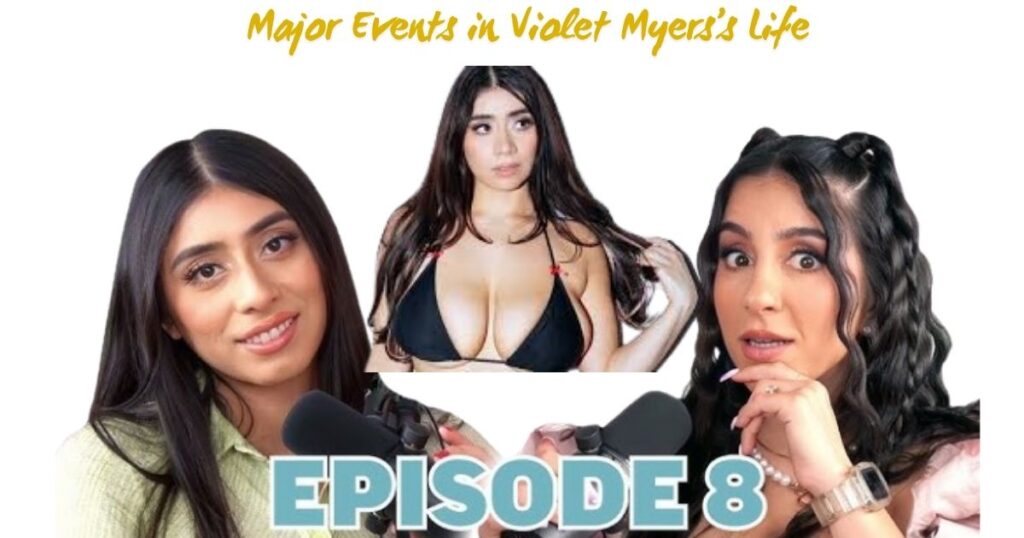 Major Events in Violet Myers’s Life