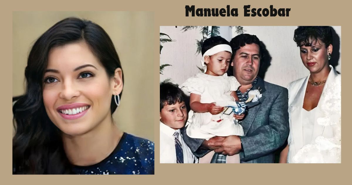 Manuela Escobar: The Life of Pablo Escobar’s Daughter