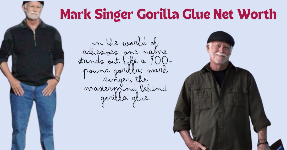 Mark Singer Gorilla Glue Net Worth 2024 Revealed and Explored