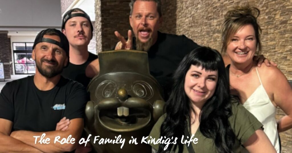 The Role of Family in Kindig's Life