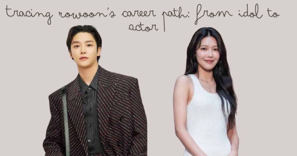 Tracing Rowoon's Career Path: From Idol to Actor