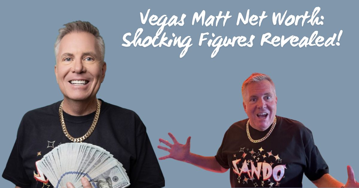 Vegas Matt Net Worth: Shocking Figures Revealed!