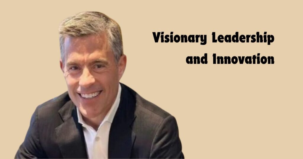 Visionary Leadership and Innovation