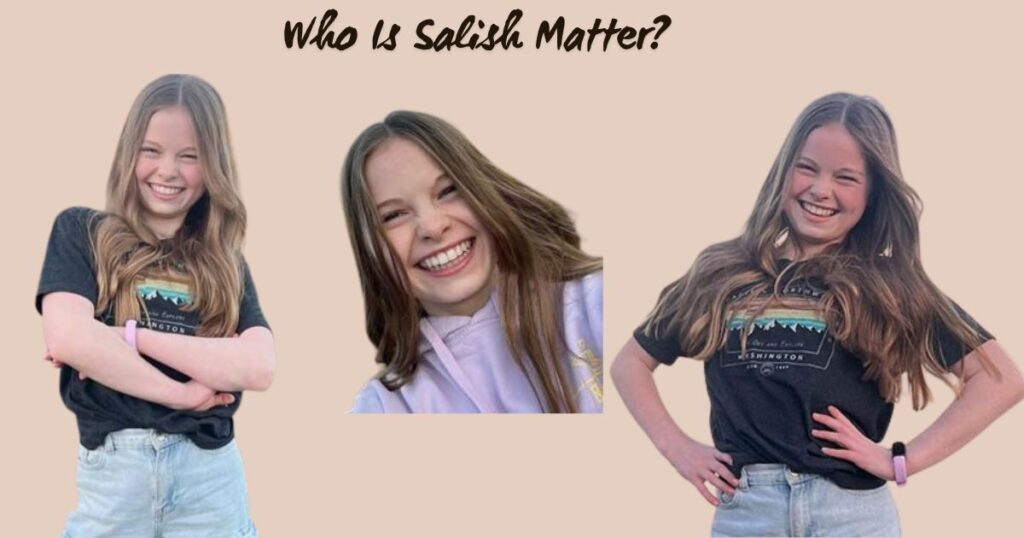 Who Is Salish Matter