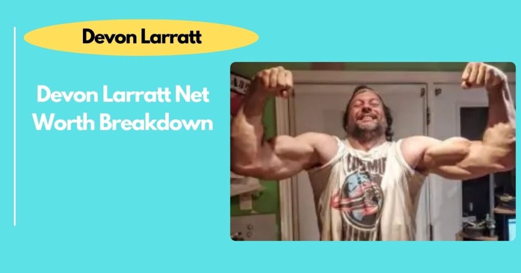 Devon Larratt Net Worth Breakdown