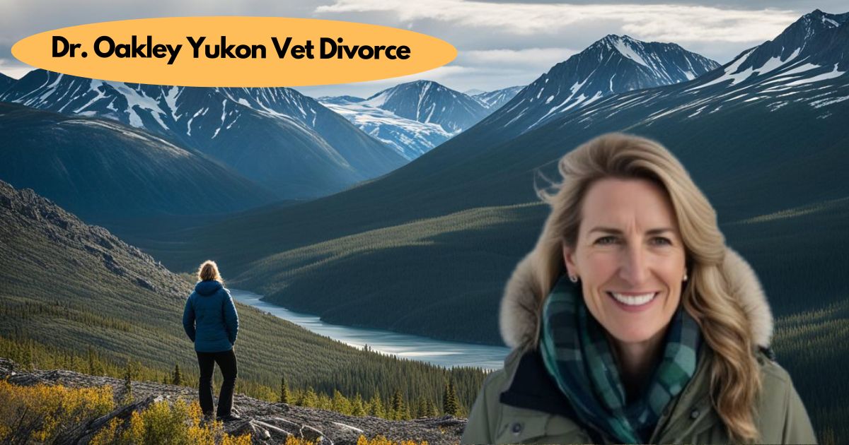 Dr. Oakley Yukon Vet Divorce: Details & Updates