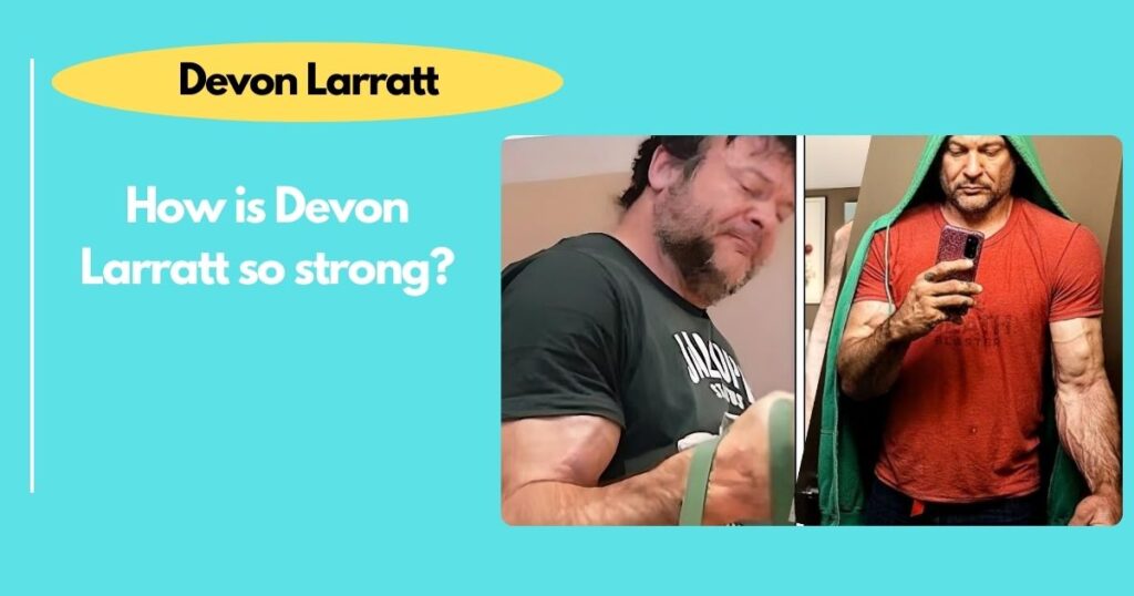 How is Devon Larratt so strong