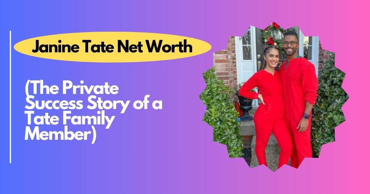 Janine Tate Net Worth: The Private Success Story of a Tate Family Member