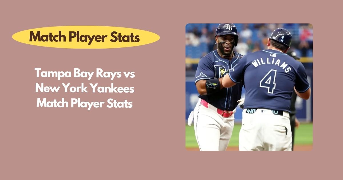 Tampa Bay Rays vs New York Yankees Match Player Stats