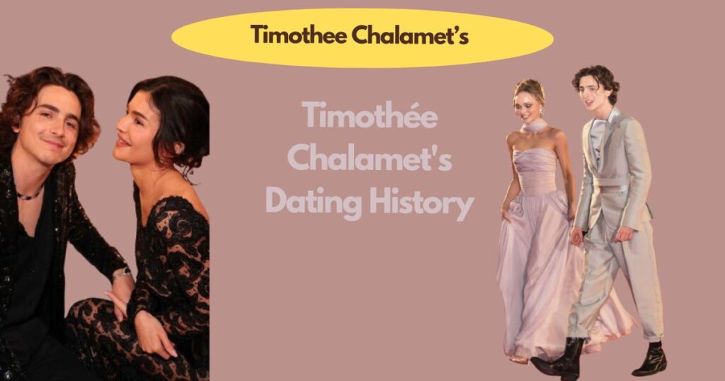 Timothée Chalamet's Dating History